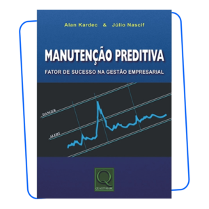 Livro Alan Kardec e Júlio Nascif: Manutenção Preditiva Fator de Sucesso na Gestão Empresarial