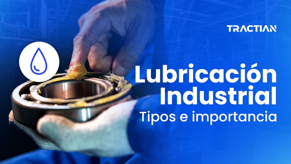 La importancia de la lubricación industrial