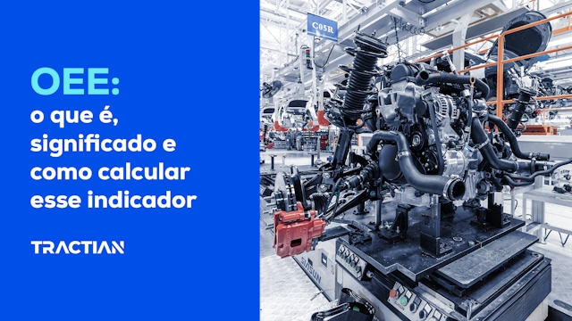 OEE: o que é, significado e como calcular esse indicador