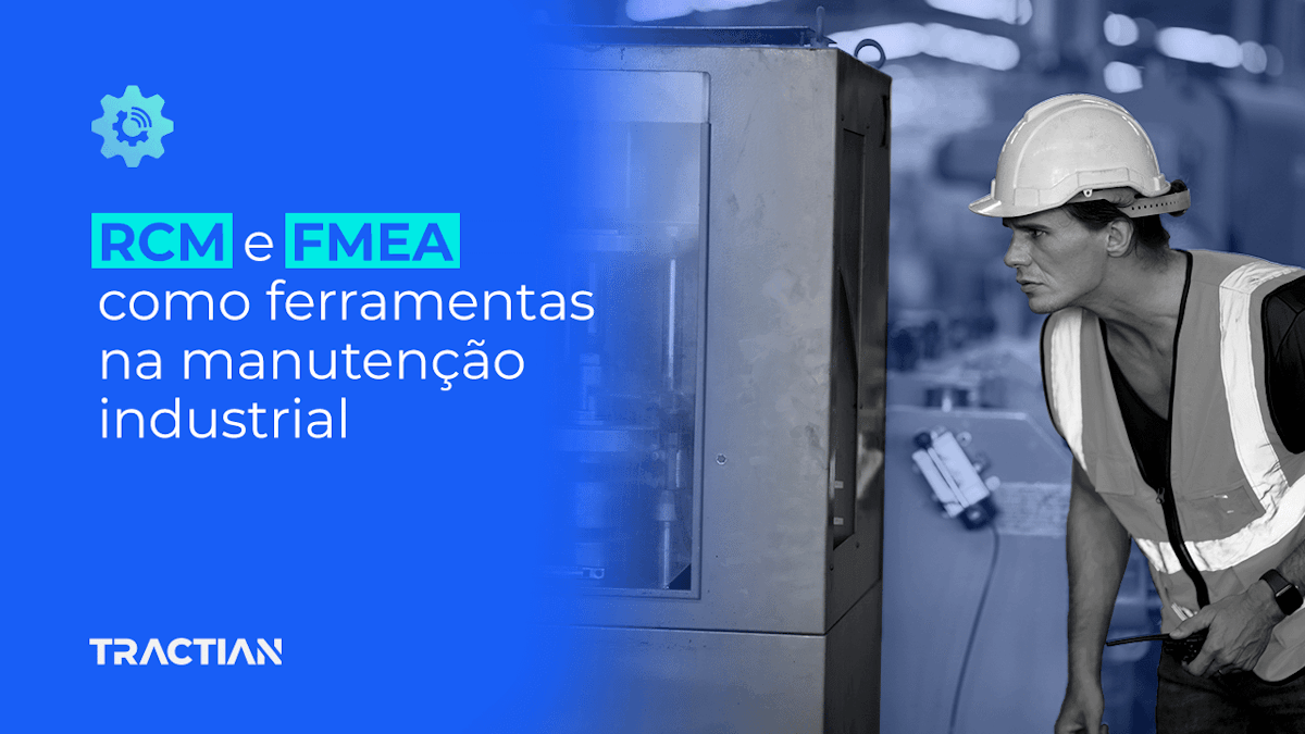 FMEA na Manutenção: Estratégias Eficientes para Prevenir Falhas e Otimizar Ativos Industriais