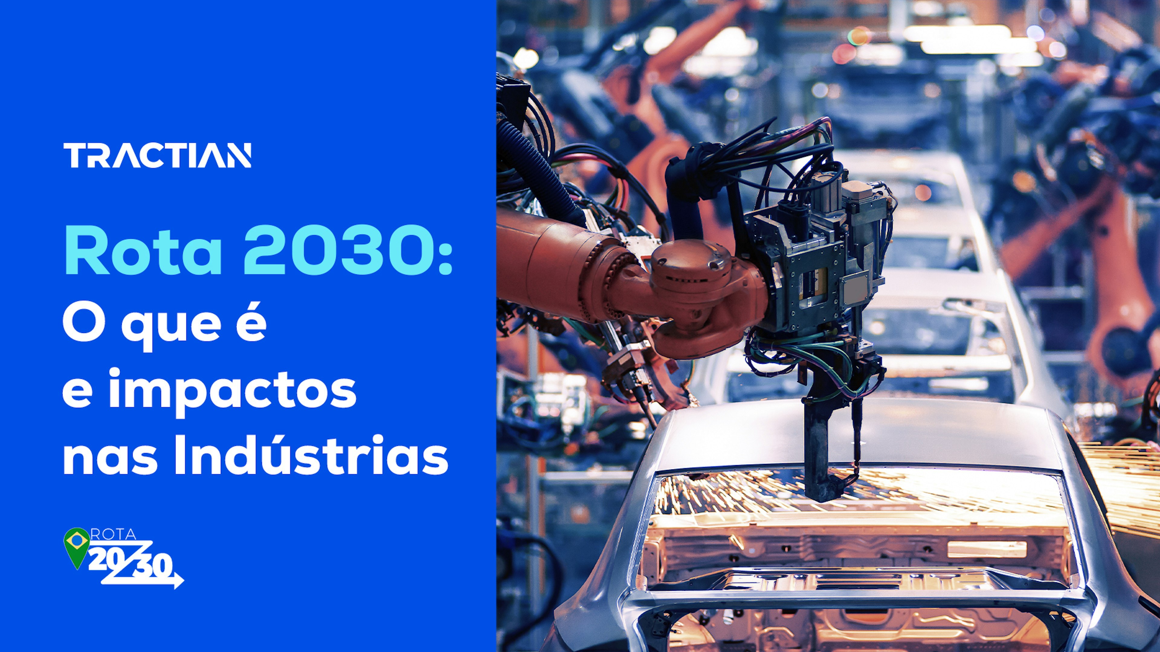 Rota 2030: O que é e impactos nas Indústrias