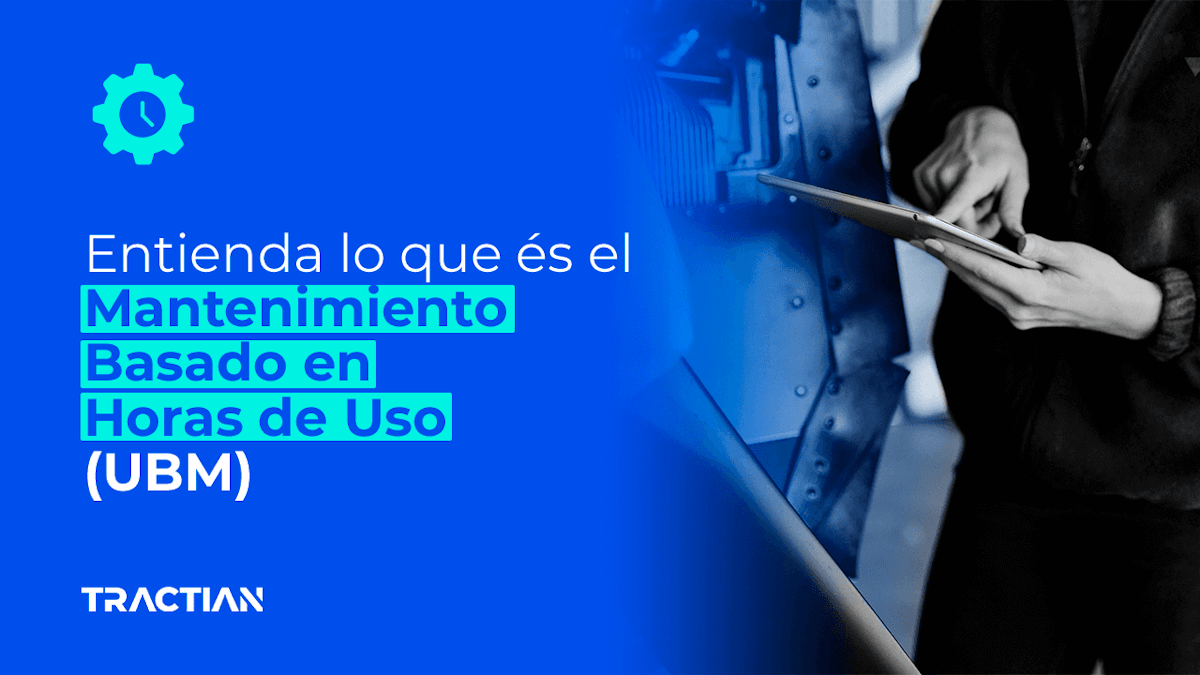 ¿Qué es el Mantenimiento Basado en Horas de Uso (UBM)?