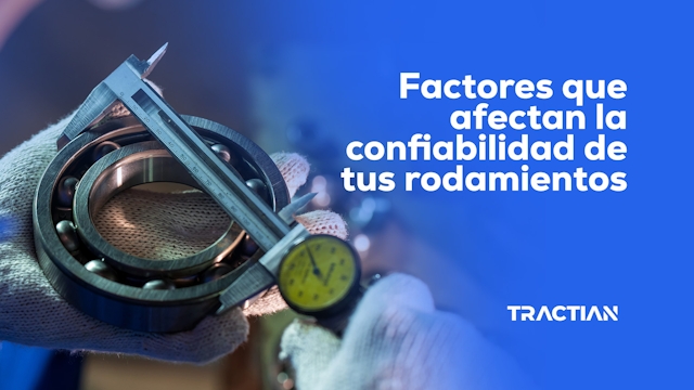 Confiabilidad en mantenimiento de rodamientos