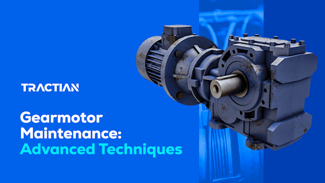 Gearmotor Maintenance: Advanced Techniques