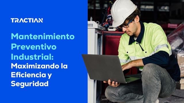 Mantenimiento Preventivo Industrial: Maximizando la Eficiencia y Seguridad