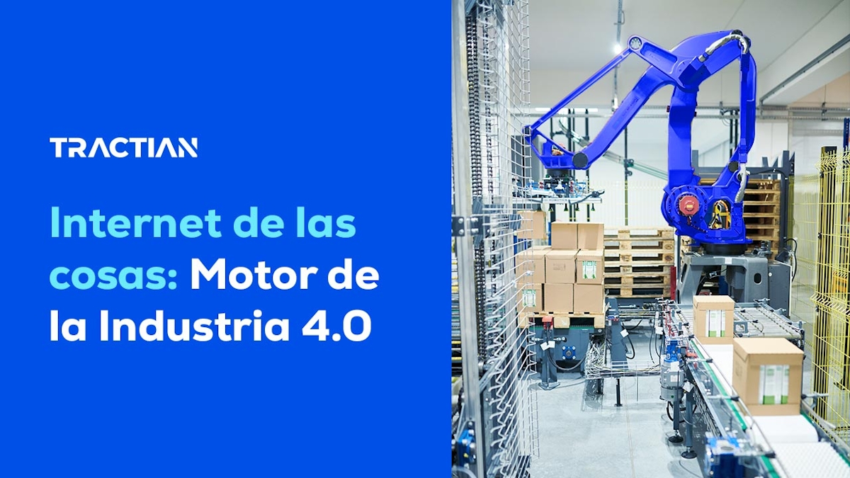 Internet de las Cosas: Motor de la Industria 4.0