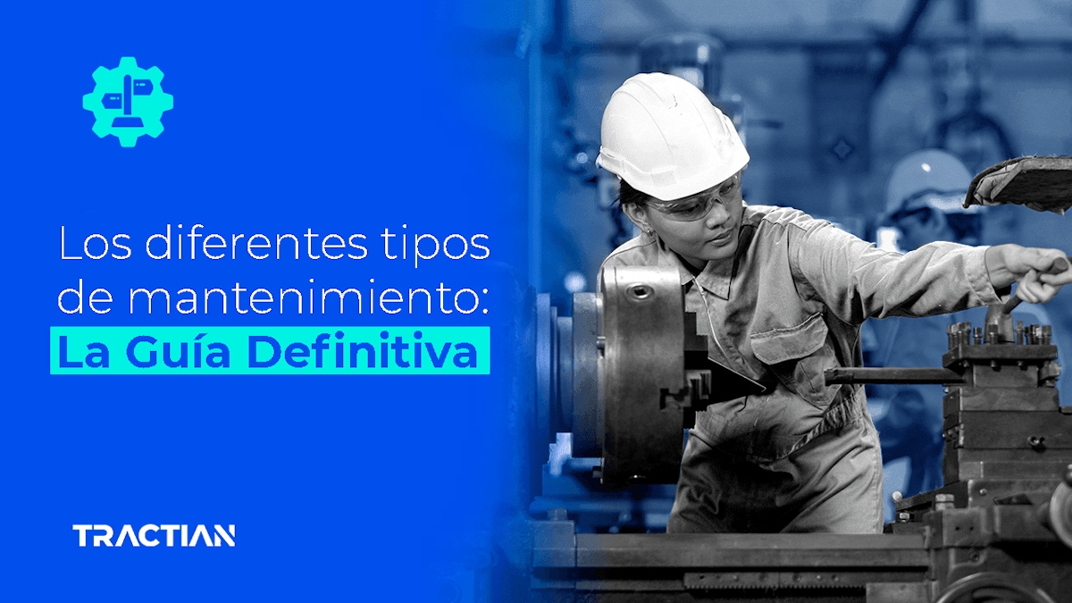 Tipos de Mantenimiento: La Guía Definitiva