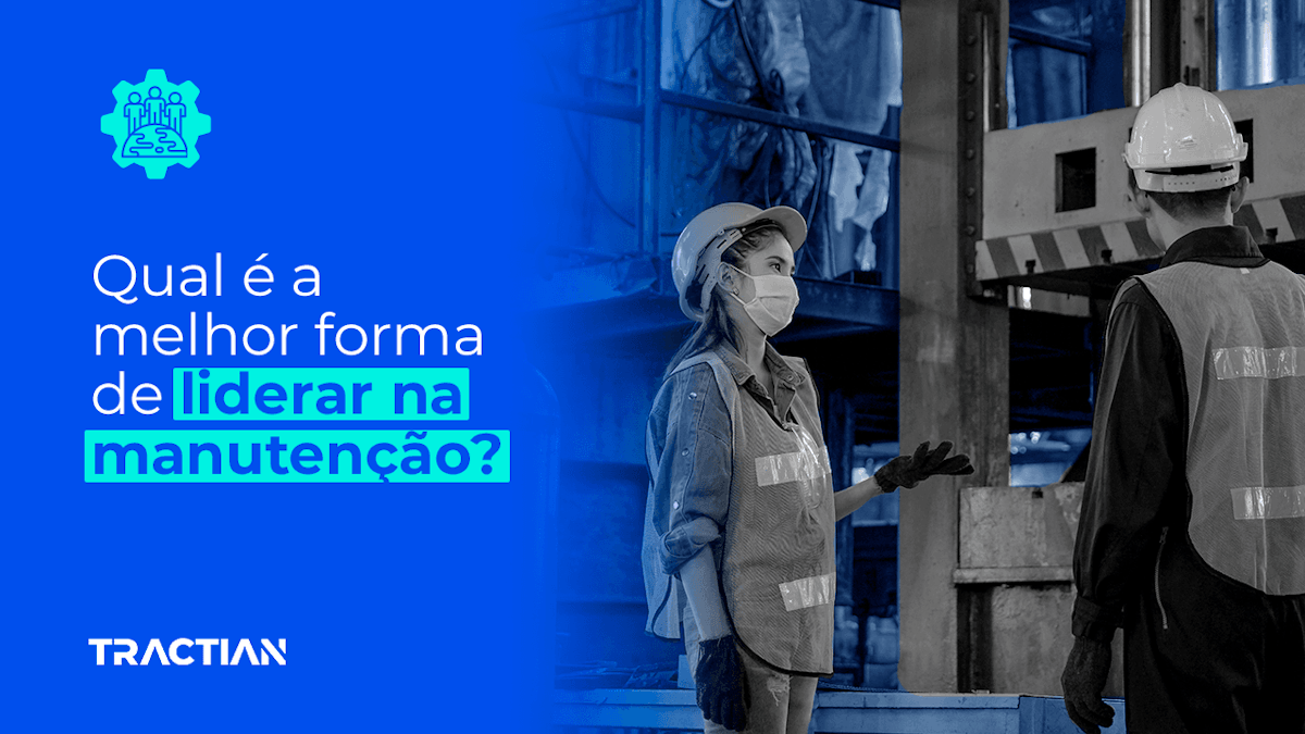 Como liderar equipes de manutenção de forma eficaz?