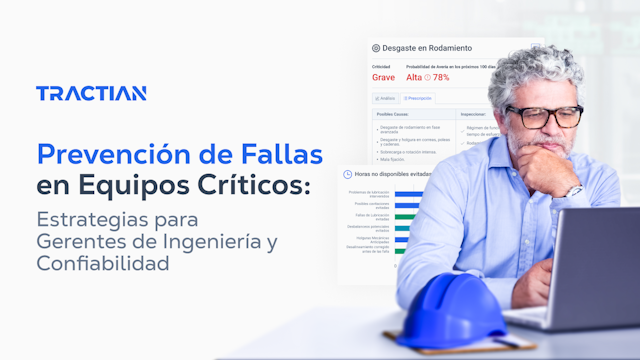 Prevención de fallas en equipos críticos: Estrategias para directores de ingeniería y confiabilidad