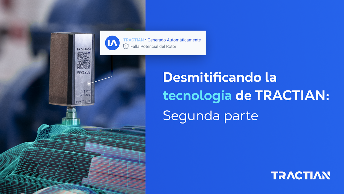 Desmitificando la tecnología de TRACTIAN: segunda parte