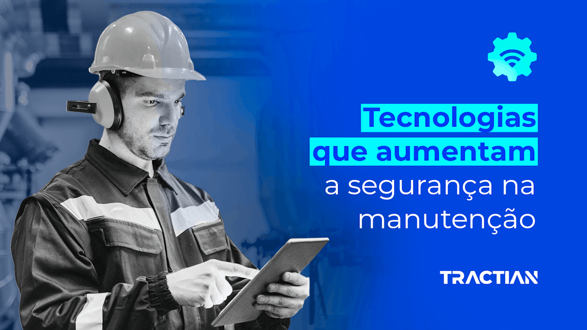 Segurança na manutenção: conheça algumas tecnologias